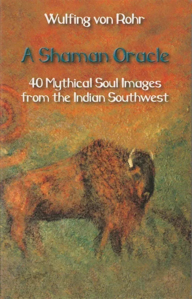 A Shaman Oracle: 40 Mythical Soul Images from the Indian Southwest