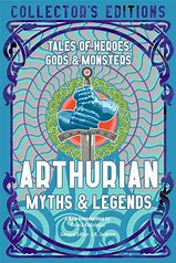 Arthurian Myths & Legends (Collector's Edition)