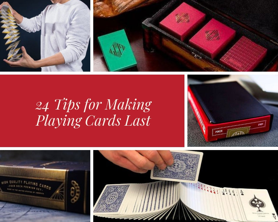 Playing Cards Tutorial 24 Tips for Making Playing Cards Last | PlayingCardDecks.com
