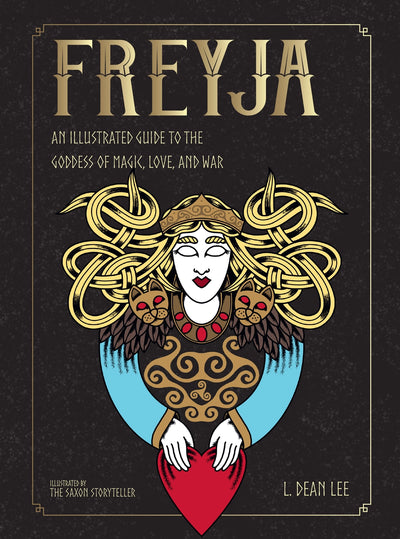 Freyja: An Illustrated Guide...Goddess of Magic, Love & War
