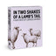 In Two Shakes of A Lamb's Tail: A Quiz Deck of Curious Sayings Knowledge Cards